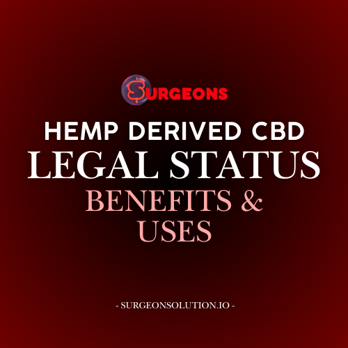 Hemp-Derived CBD: Legal Status, Benefits, and Uses