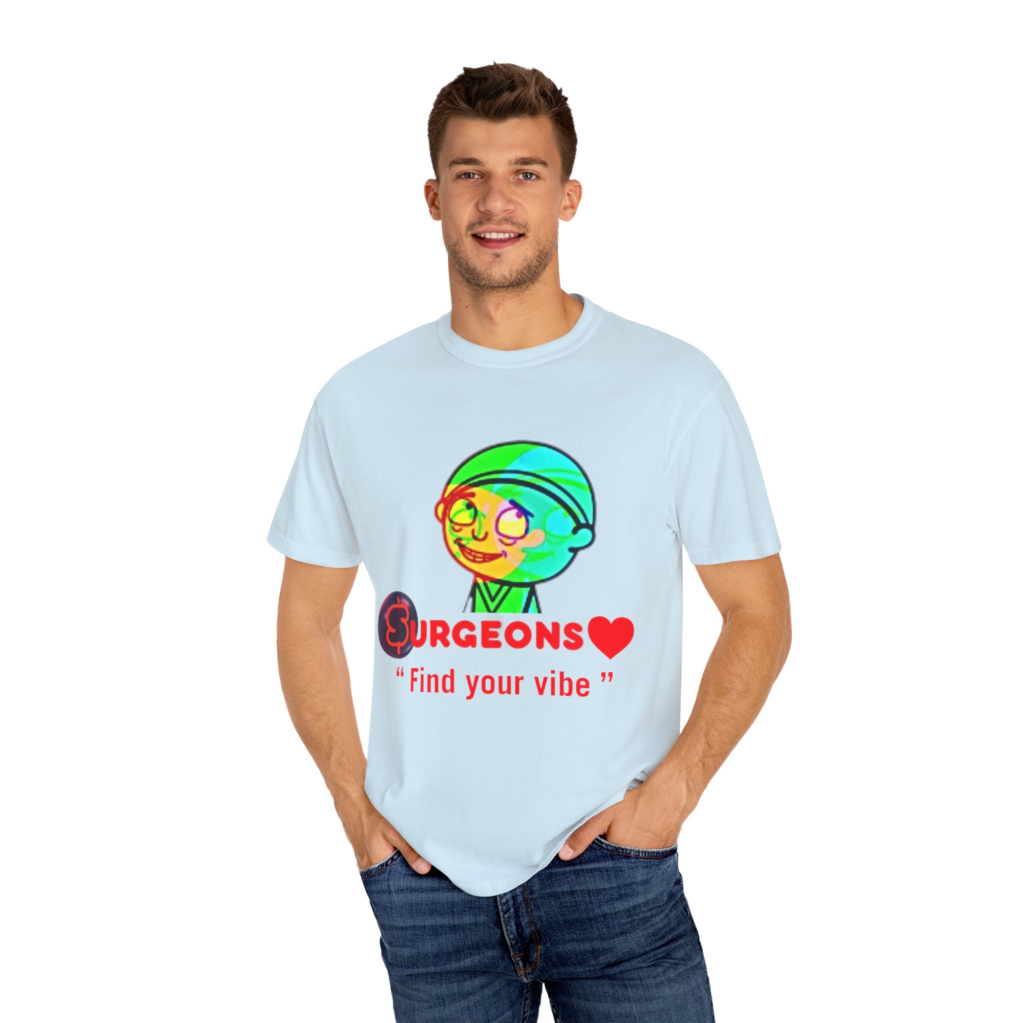 Unisex Garment-Dyed T-Shirt - "Surgeons ❤️ Find Your Vibe"