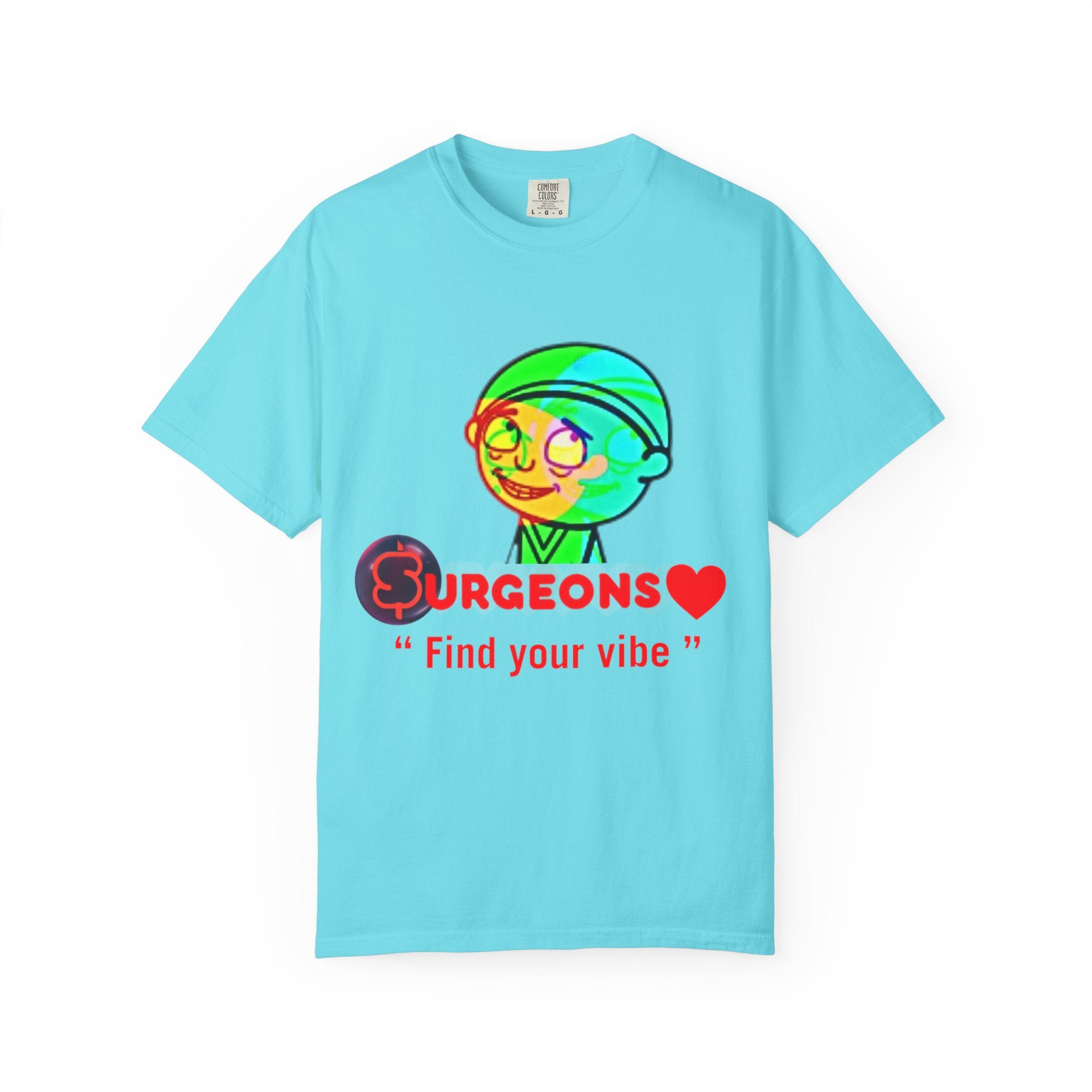 Unisex Garment-Dyed T-Shirt - "Surgeons ❤️ Find Your Vibe"