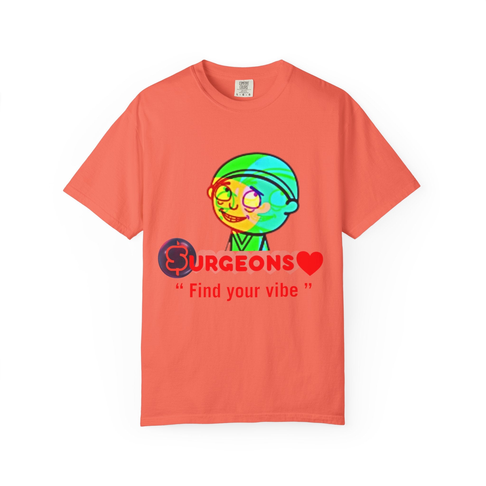 Unisex Garment-Dyed T-Shirt - "Surgeons ❤️ Find Your Vibe"