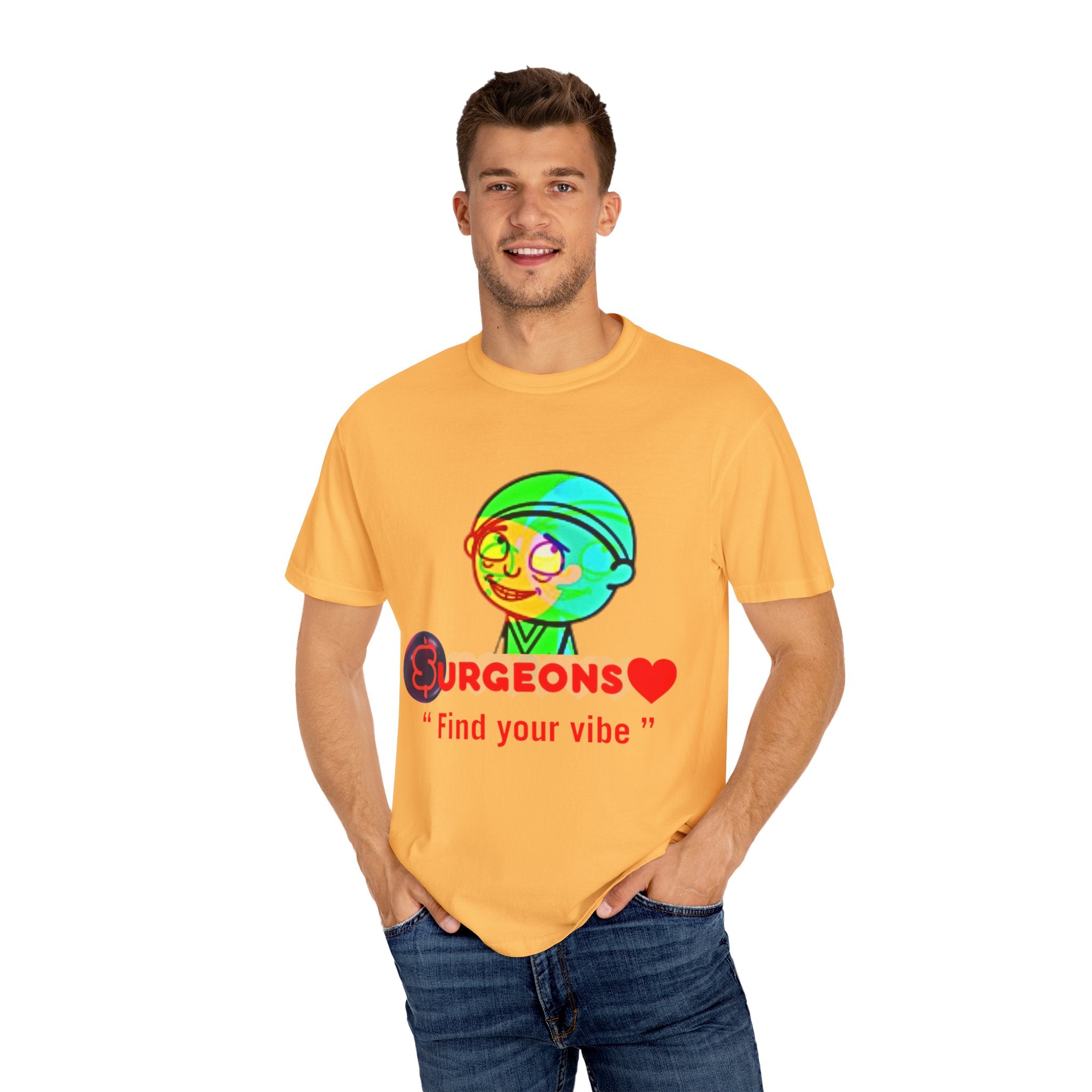 Unisex Garment-Dyed T-Shirt - "Surgeons ❤️ Find Your Vibe"