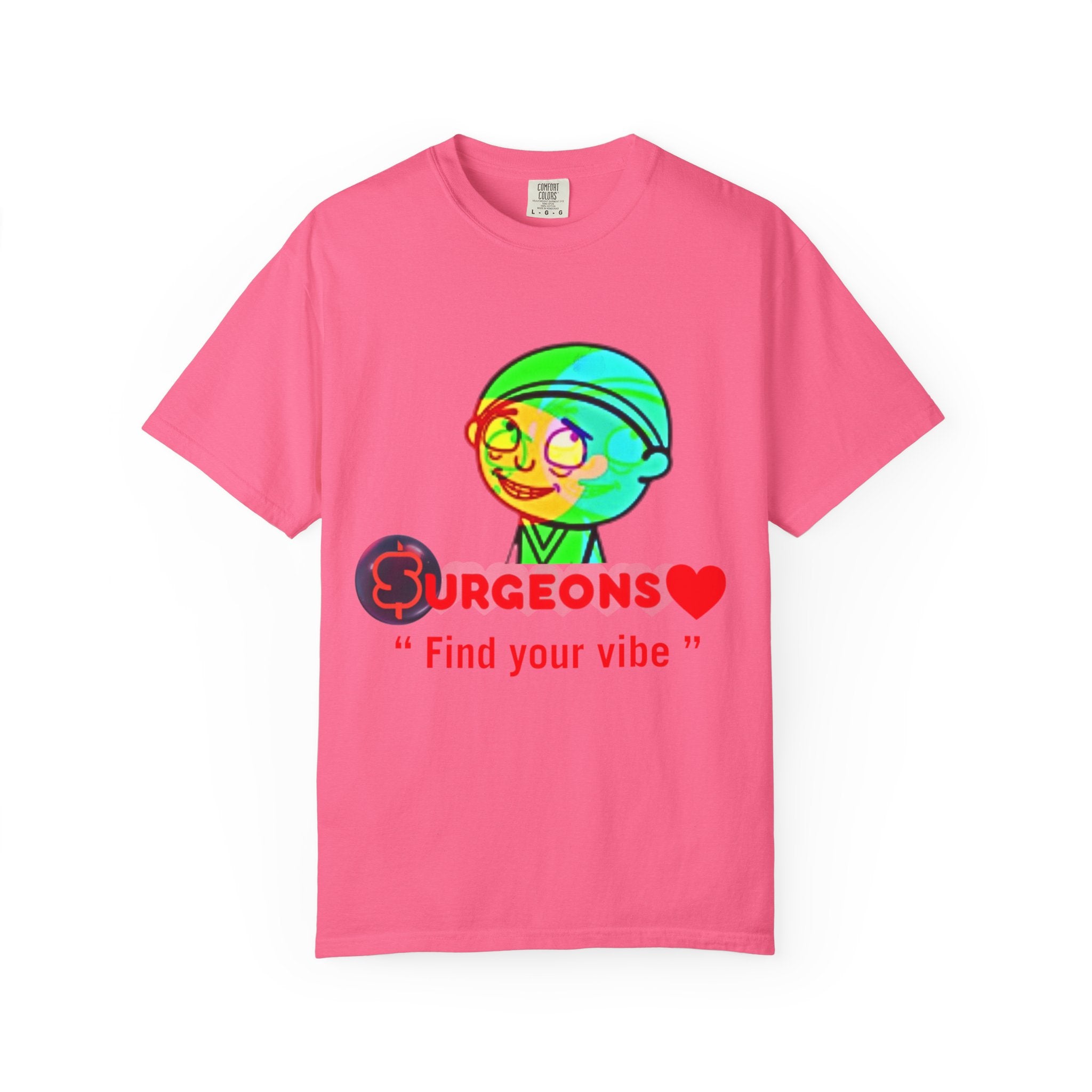 Unisex Garment-Dyed T-Shirt - "Surgeons ❤️ Find Your Vibe"