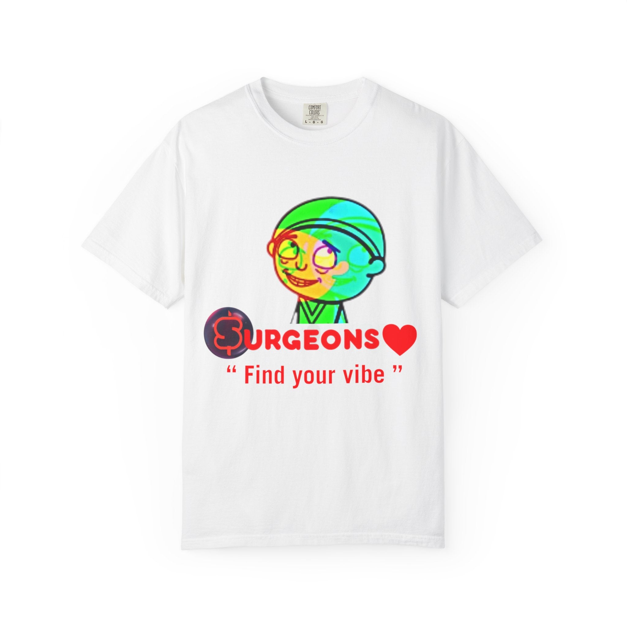 Unisex Garment-Dyed T-Shirt - "Surgeons ❤️ Find Your Vibe"