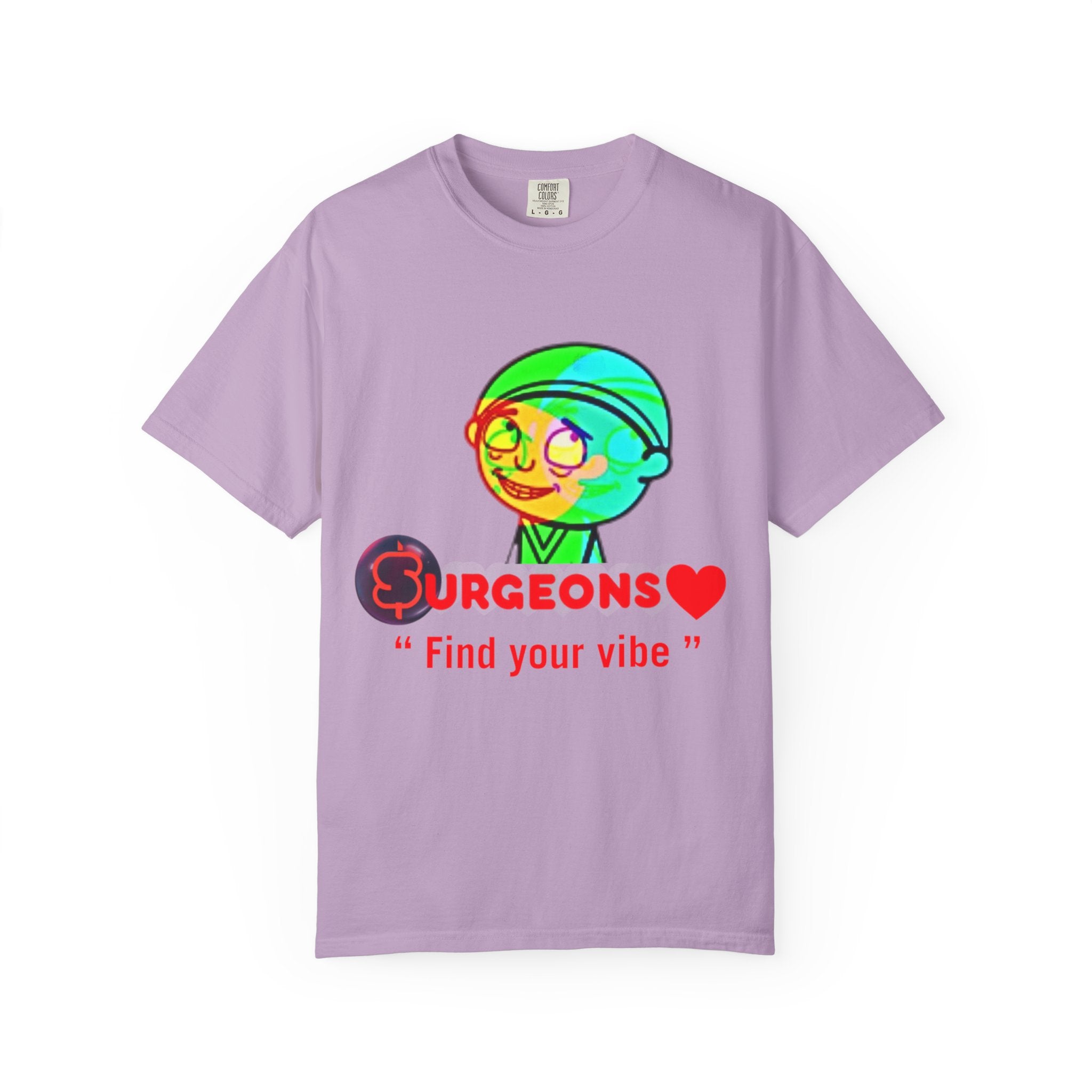 Unisex Garment-Dyed T-Shirt - "Surgeons ❤️ Find Your Vibe"