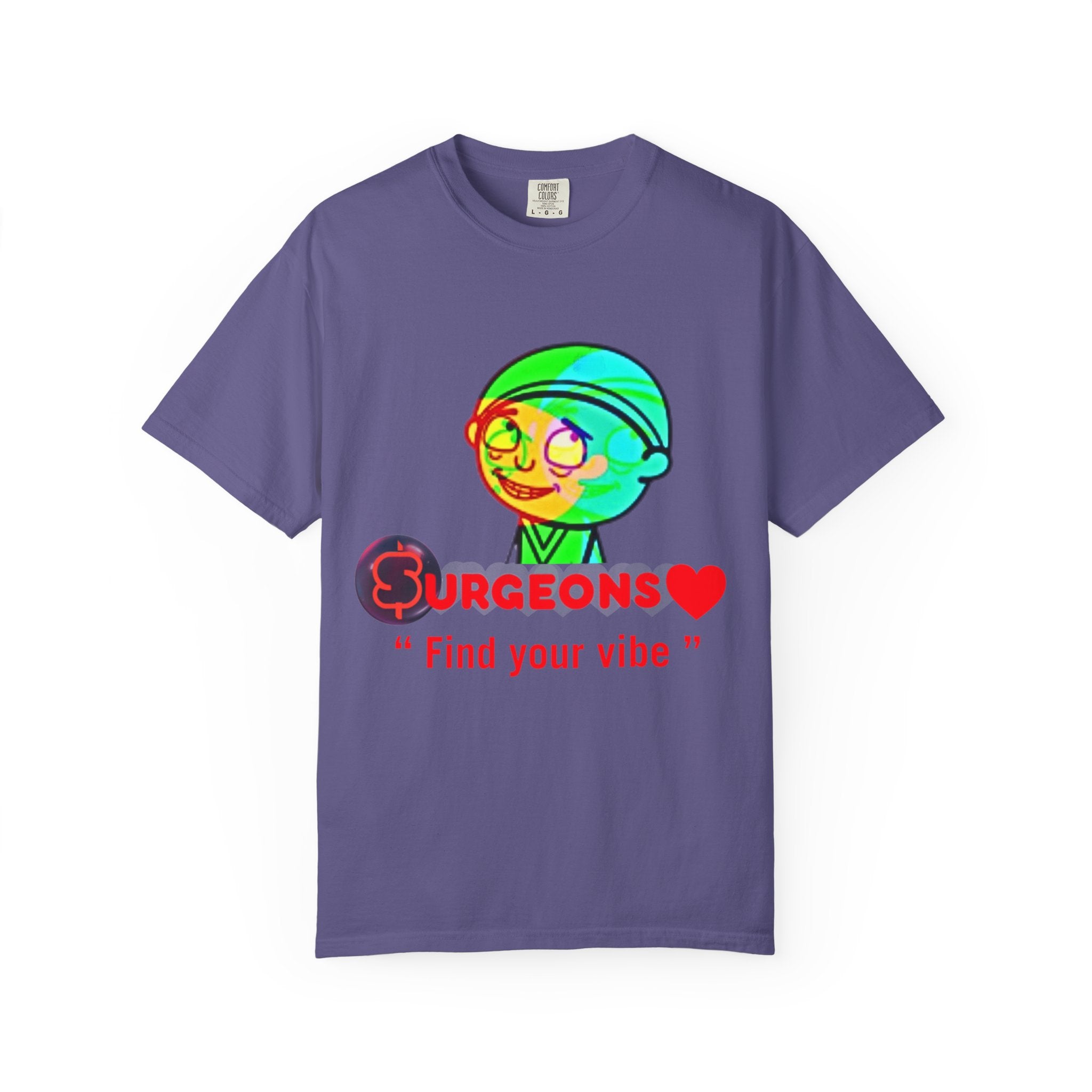 Unisex Garment-Dyed T-Shirt - "Surgeons ❤️ Find Your Vibe"