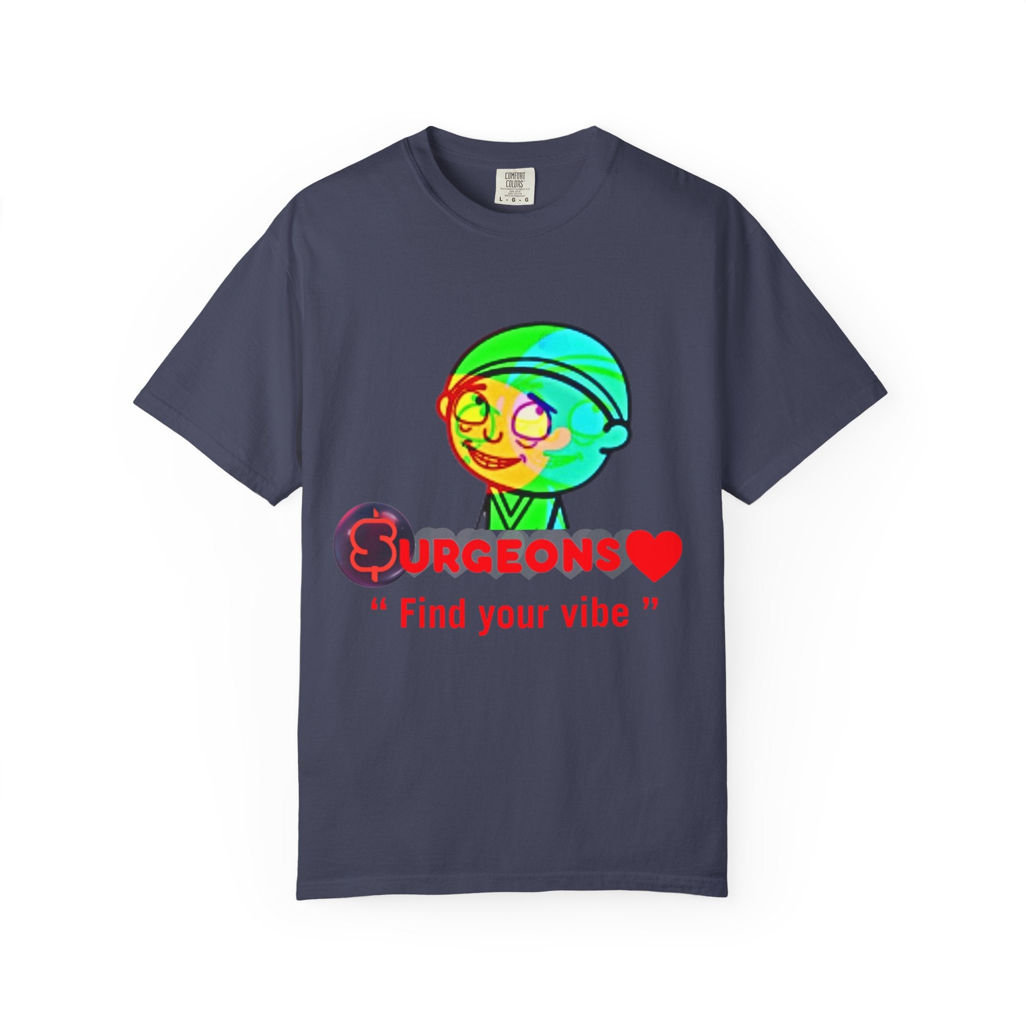 Unisex Garment-Dyed T-Shirt - "Surgeons ❤️ Find Your Vibe"