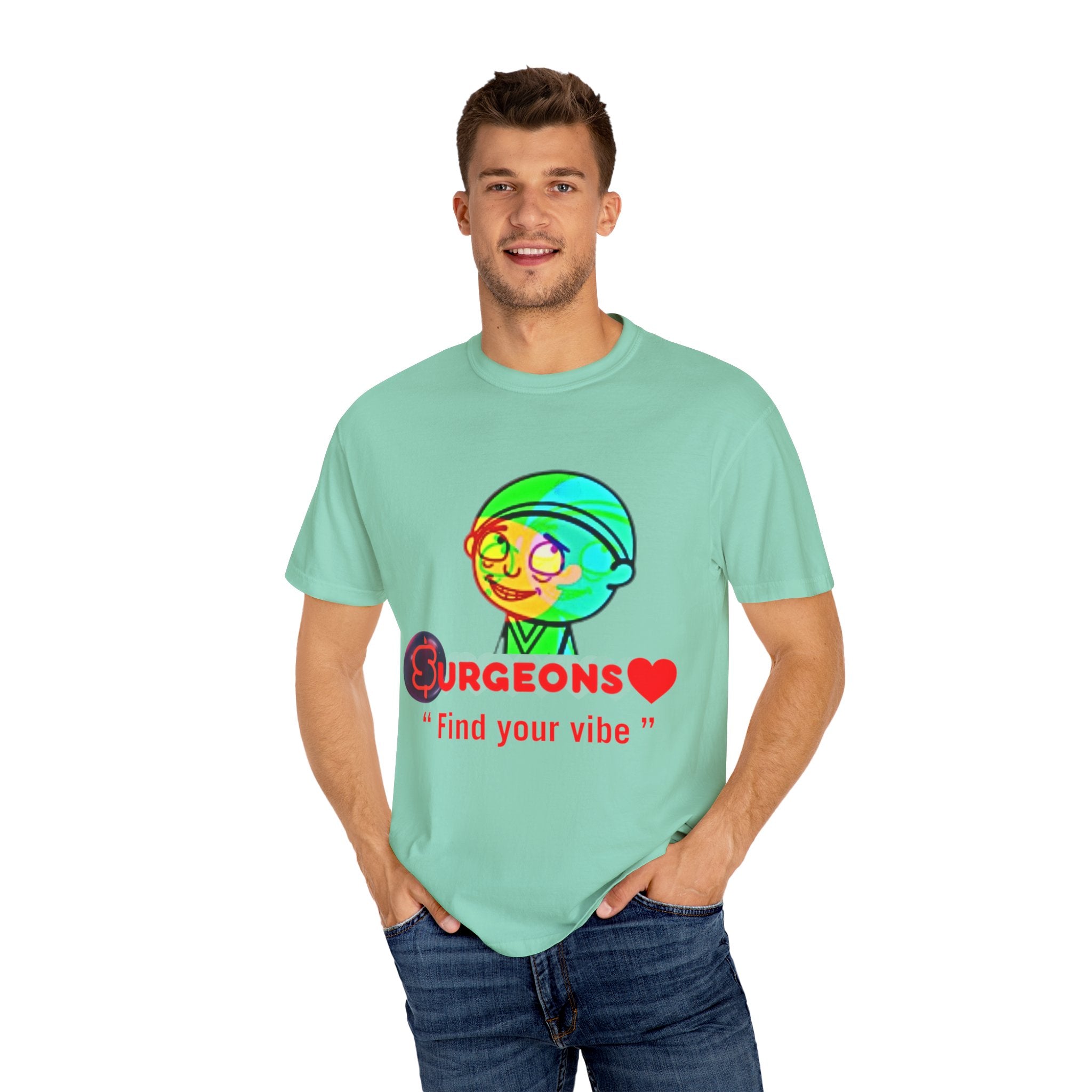 Unisex Garment-Dyed T-Shirt - "Surgeons ❤️ Find Your Vibe"