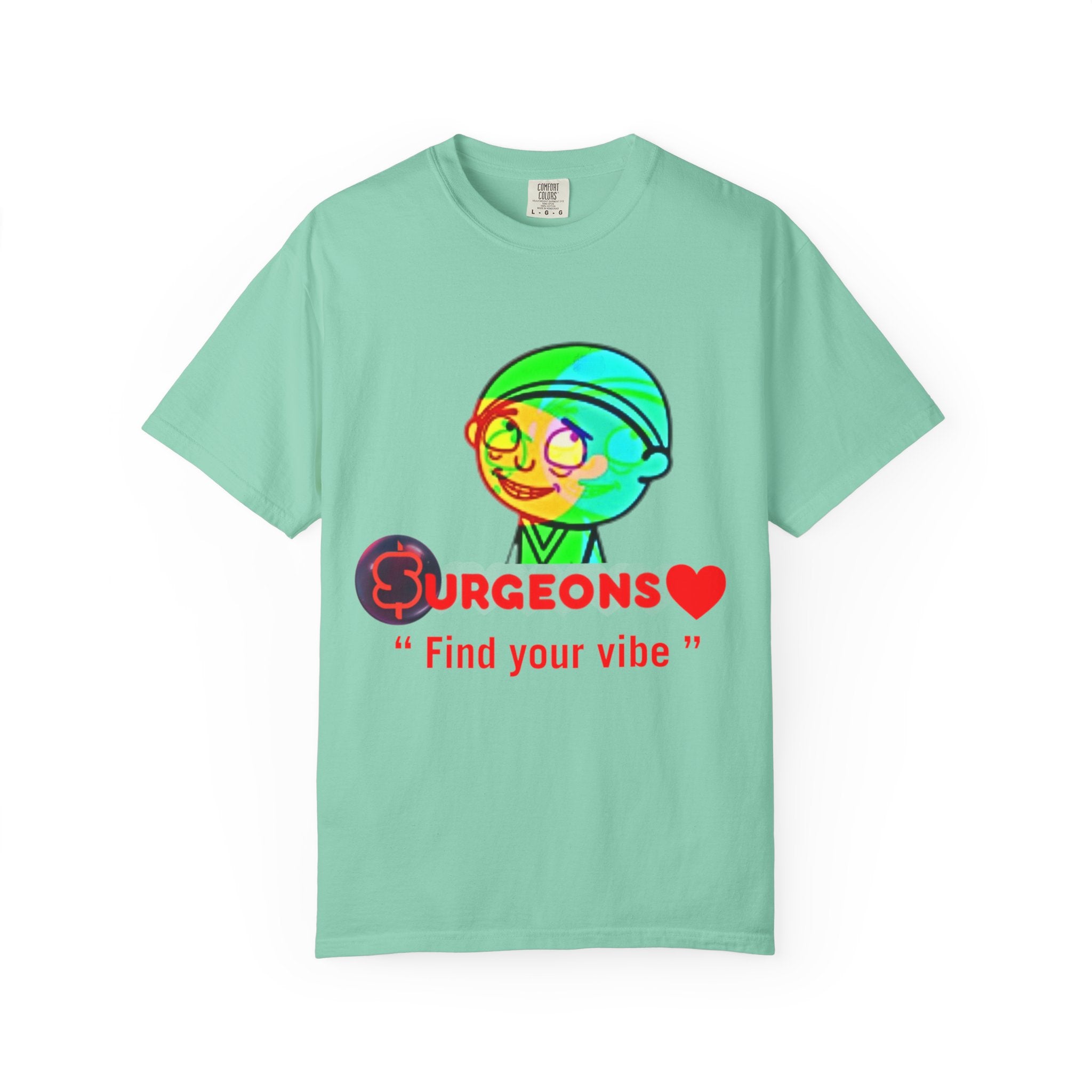 Unisex Garment-Dyed T-Shirt - "Surgeons ❤️ Find Your Vibe"