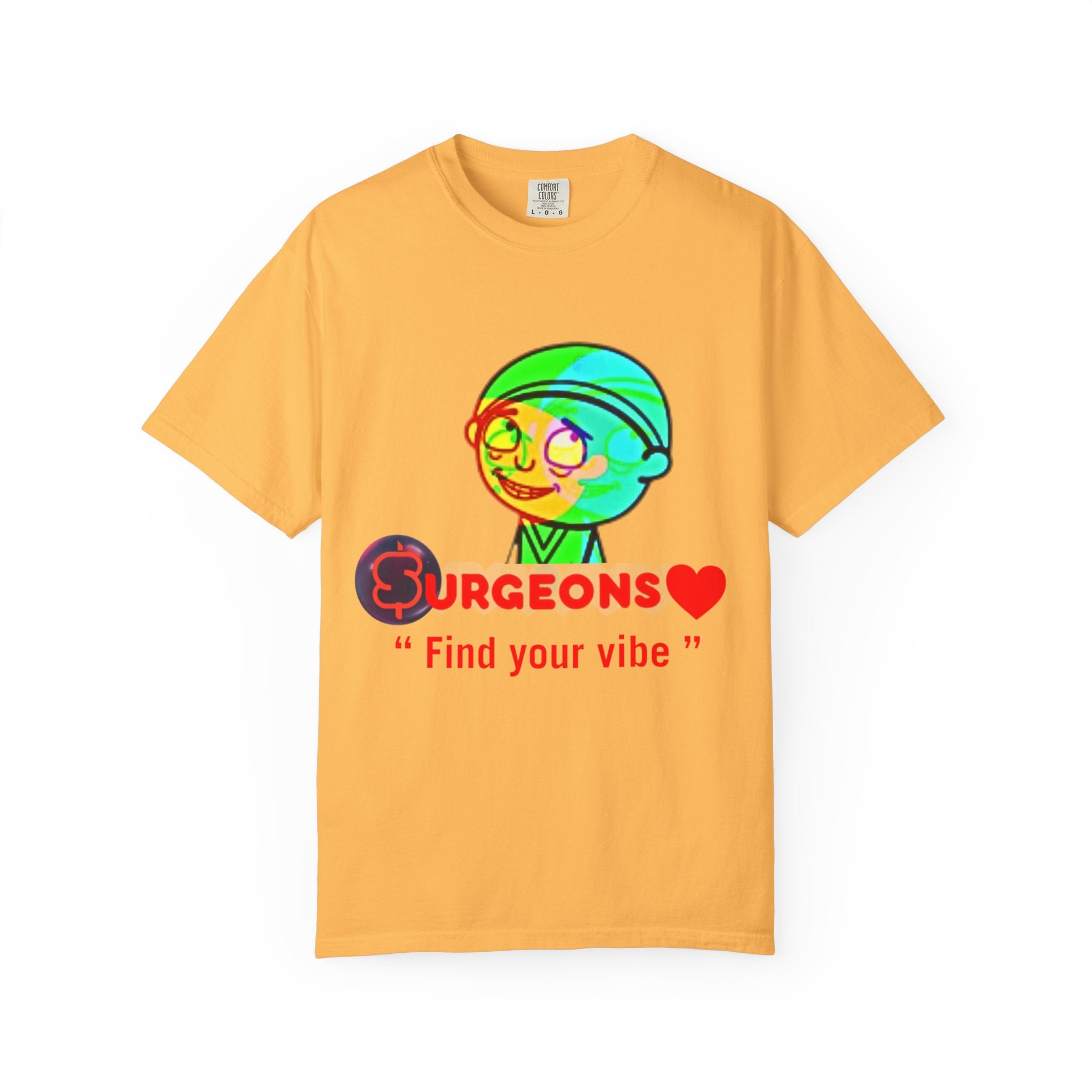 Unisex Garment-Dyed T-Shirt - "Surgeons ❤️ Find Your Vibe"