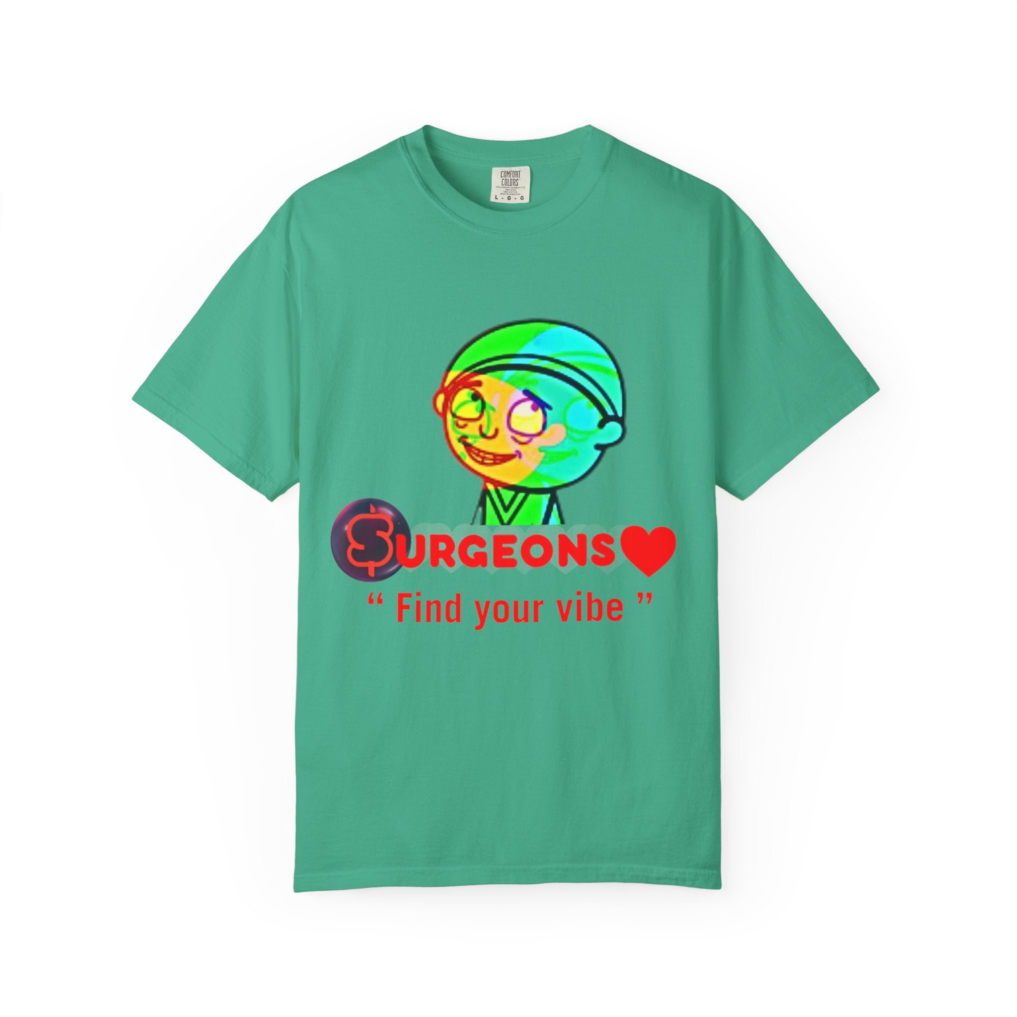 Unisex Garment-Dyed T-Shirt - "Surgeons ❤️ Find Your Vibe"