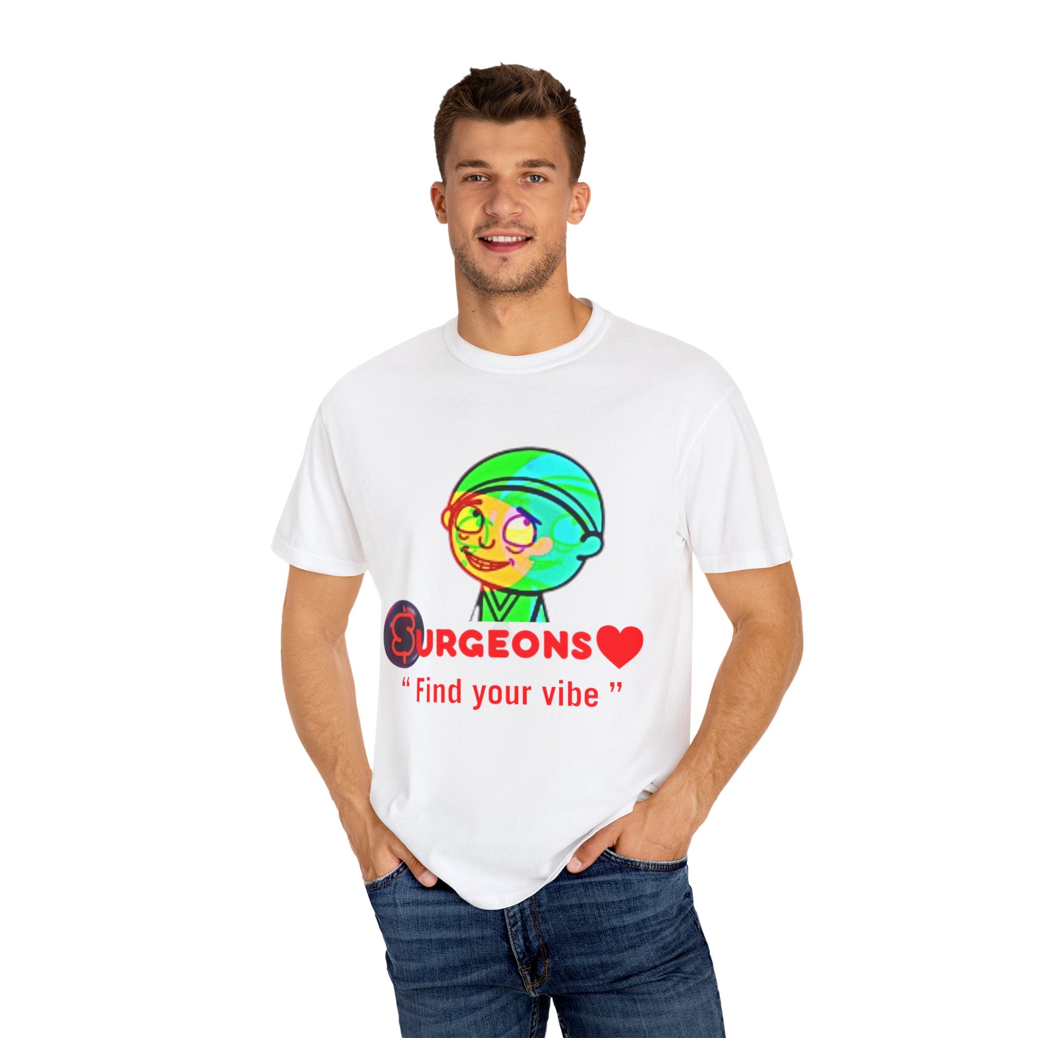 Unisex Garment-Dyed T-Shirt - "Surgeons ❤️ Find Your Vibe"